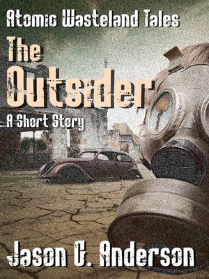 cover image of The Outsider (short story--Atomic Wasteland Tales)